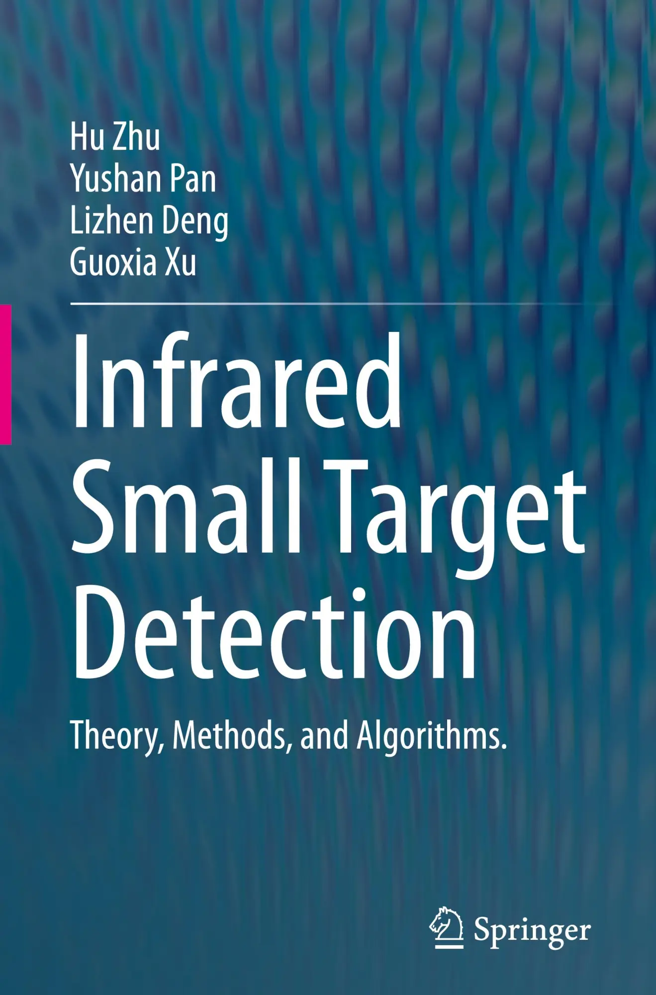 Cover: 9789819997985 | Infrared Small Target Detection | Theory, Methods, and Algorithms.
