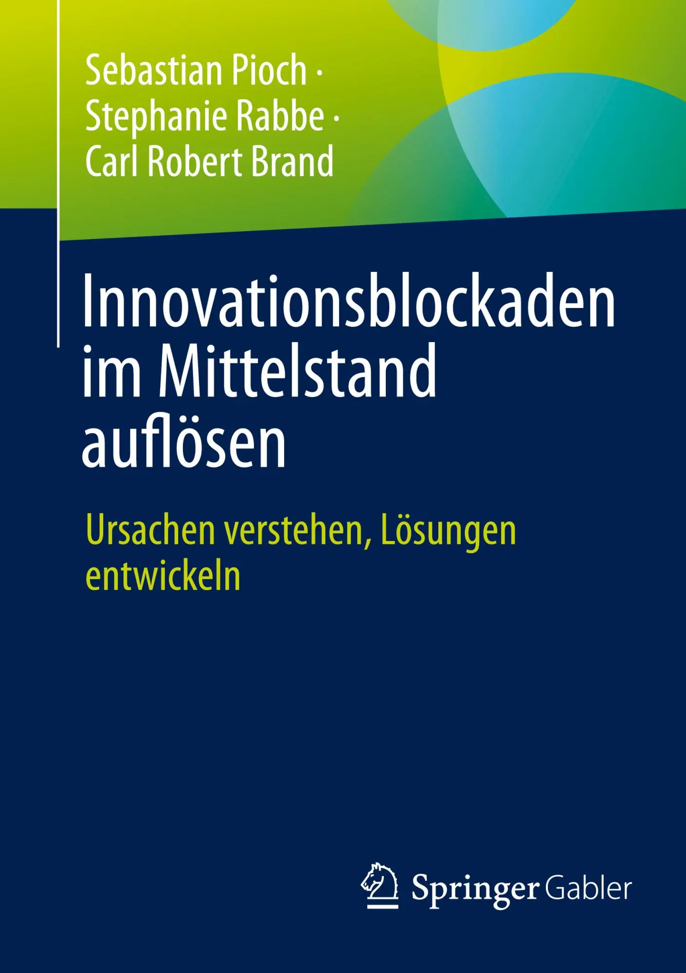 Cover: 9783658498085 | Innovationsblockaden im Mittelstand auflösen | Sebastian Pioch (u. a.)