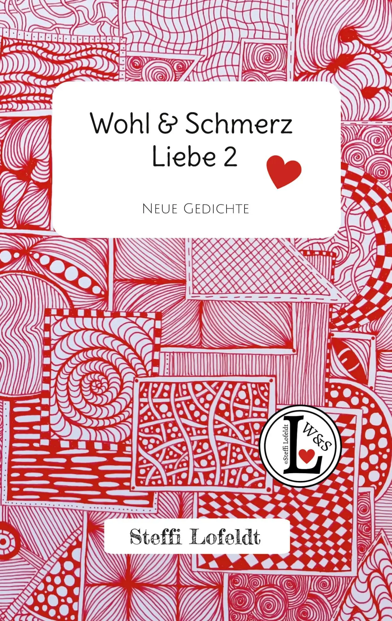 Cover: 9783769378085 | Wohl &amp; Schmerz Liebe 2 | Neue Gedichte | Steffi Lofeldt | Taschenbuch