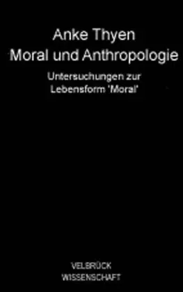 Cover: 9783938808085 | Moral und Anthropologie | Untersuchungen zur Lebensform 'Moral' | Buch
