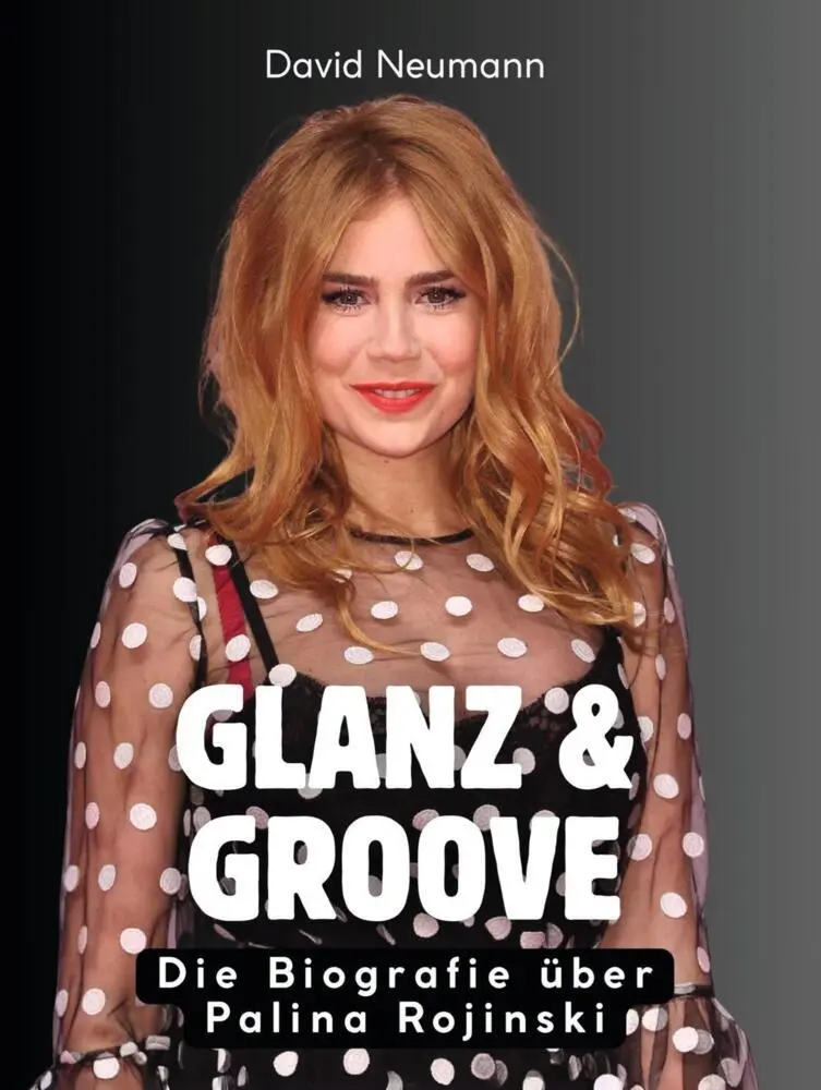 Cover: 9783695328185 | Glanz &amp; Groove | Die Biografie über Palina Rojinski. Komplett in Farbe