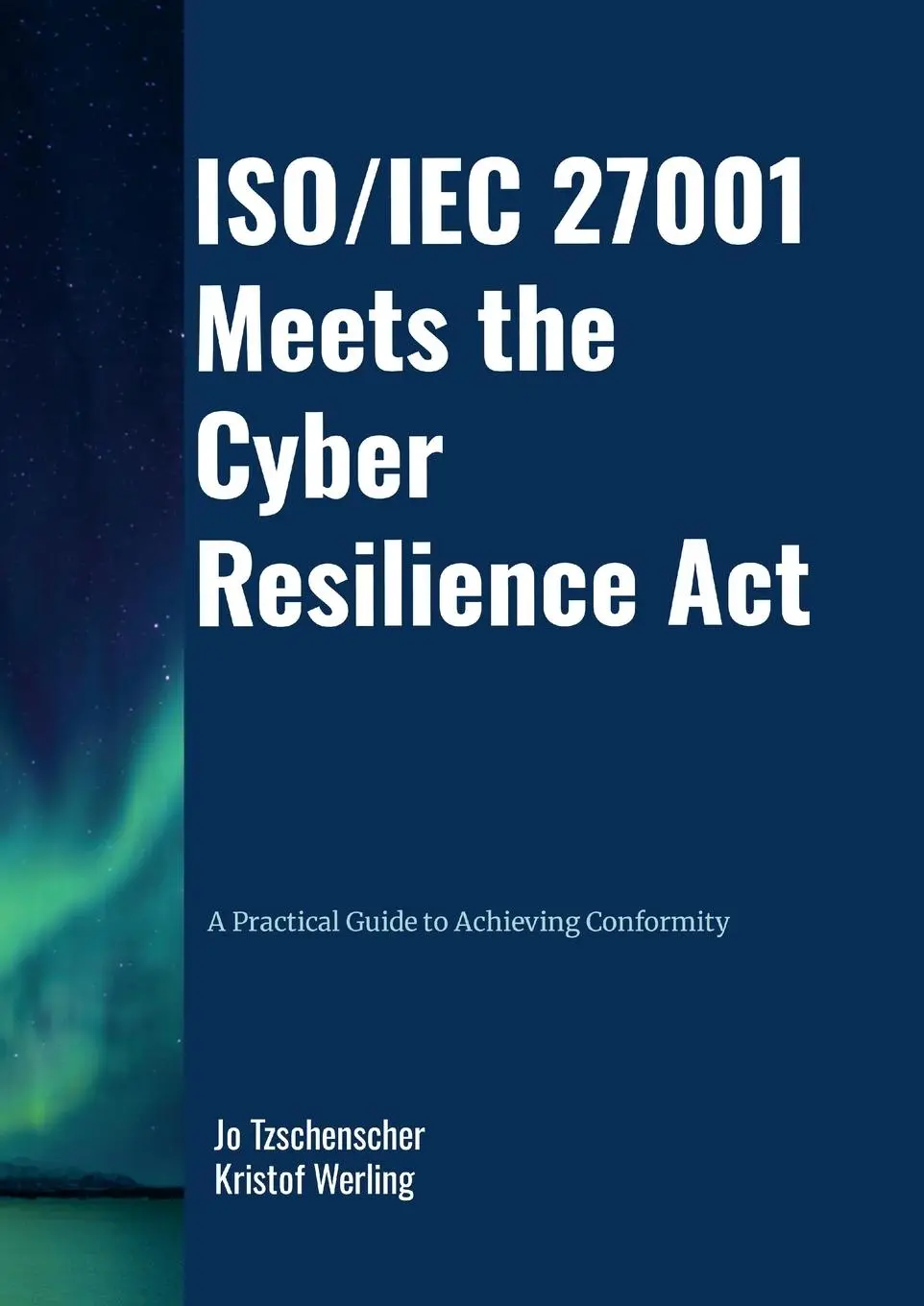 Cover: 9781326478285 | ISO/IEC 27001 Meets the Cyber Resilience Act - A Practical Guide to...
