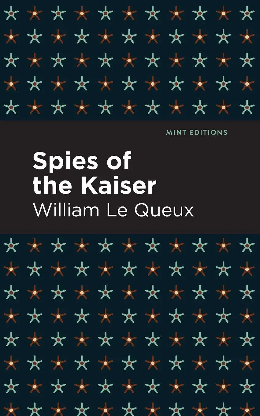 Cover: 9781513278285 | Spies of the Kaiser | William Le Queux | Taschenbuch | Englisch | 2021