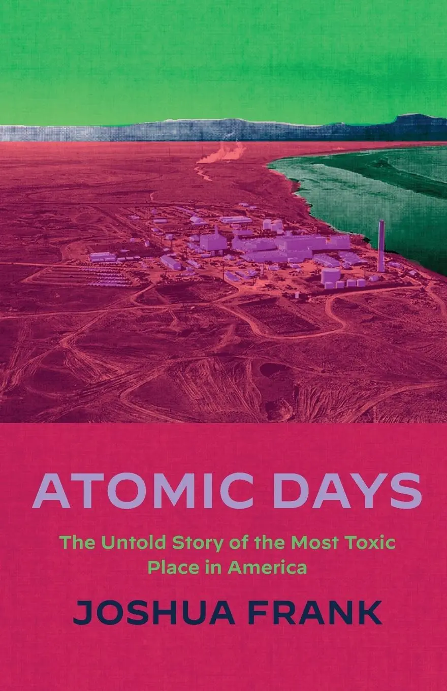 Cover: 9781642598285 | Atomic Days | The Untold Story of the Most Toxic Place in America