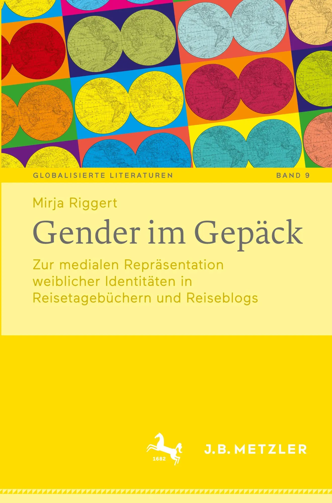 Gender im Gepäck: Zur medialen Repräsentation weiblicher Identitäten in Reisetagebüchern und Reiseblogs (Globalisierte Literaturen. Theorie und ... of Transnational Book Culture, 9, Band 9)