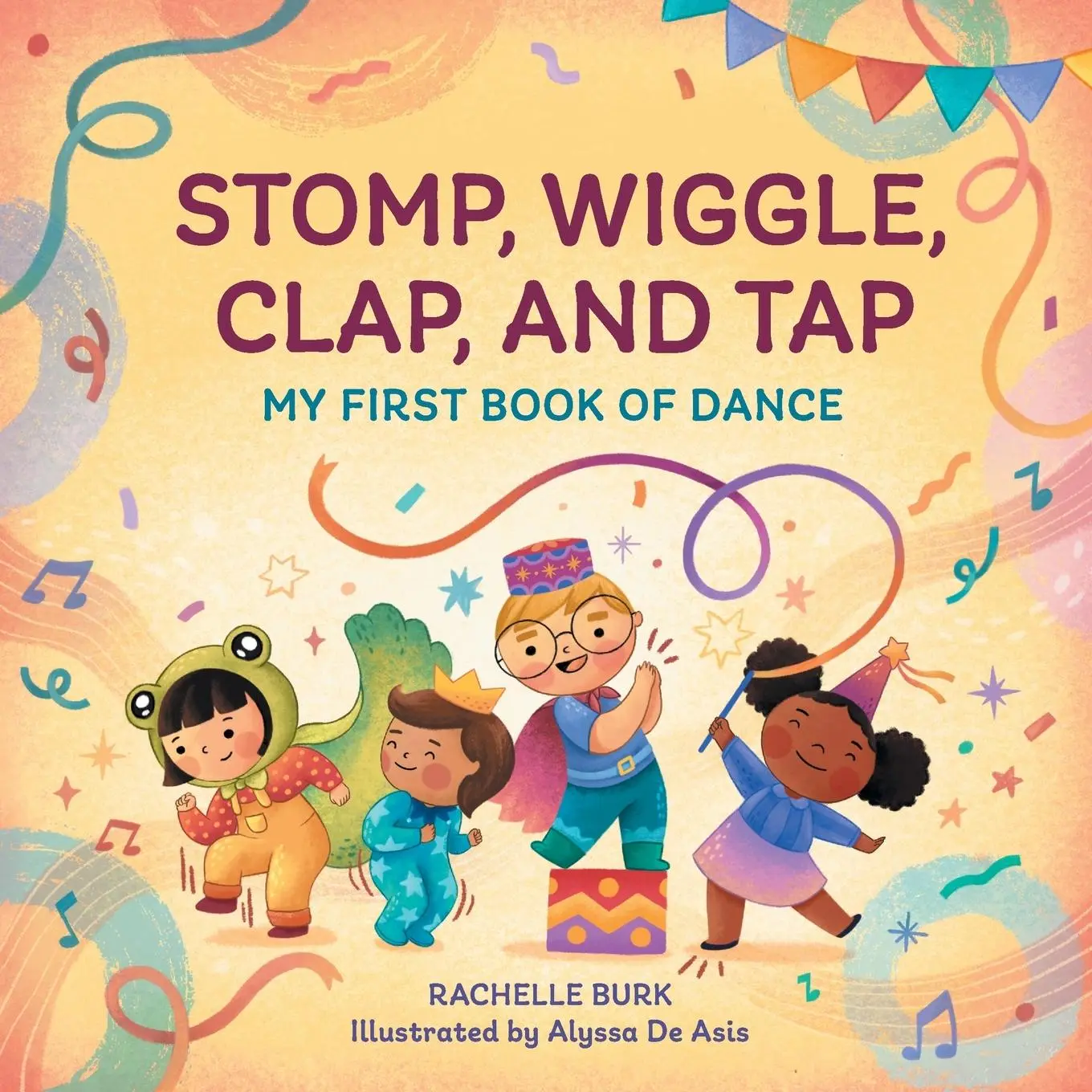 Cover: 9781648768385 | Stomp, Wiggle, Clap, and Tap | My First Book of Dance | Rachelle Burk