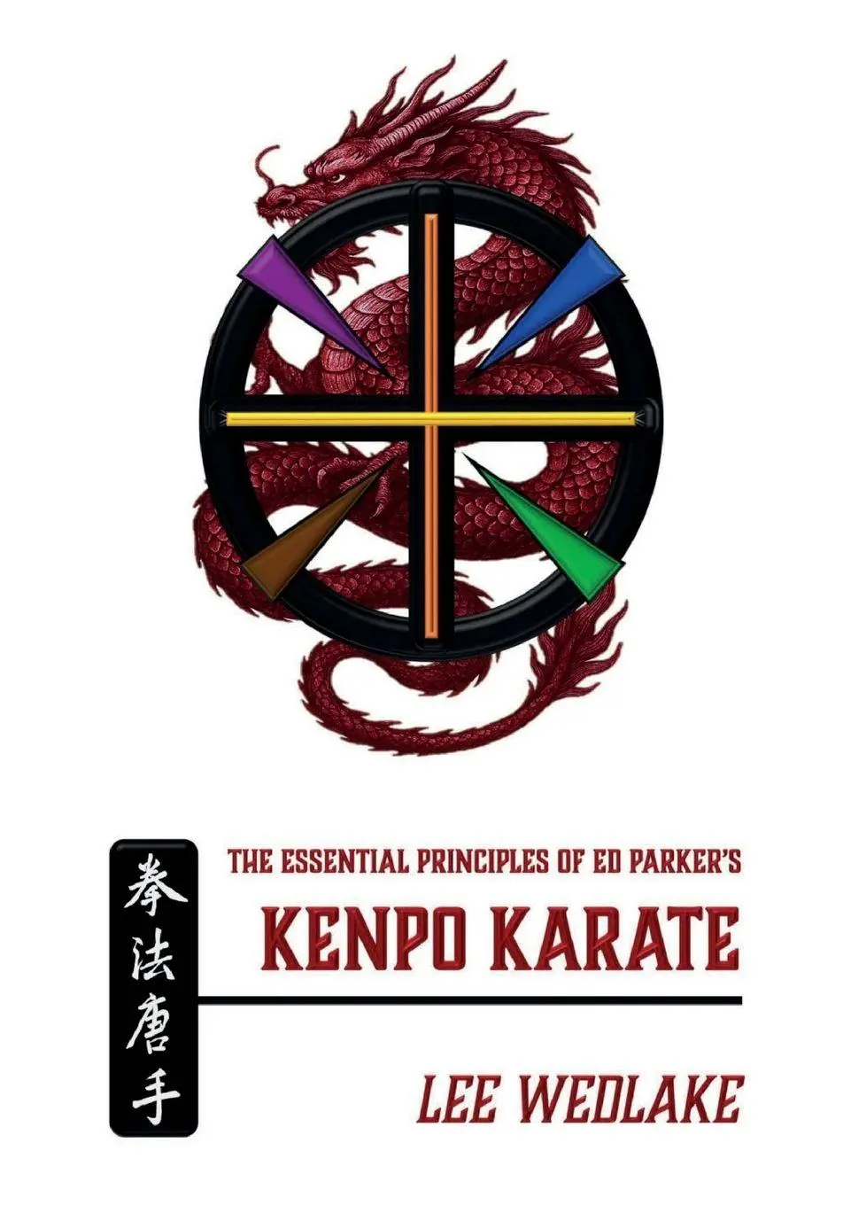 Cover: 9781918038385 | The Essential Principles of Ed Parker's Kenpo Karate | Lee Wedlake