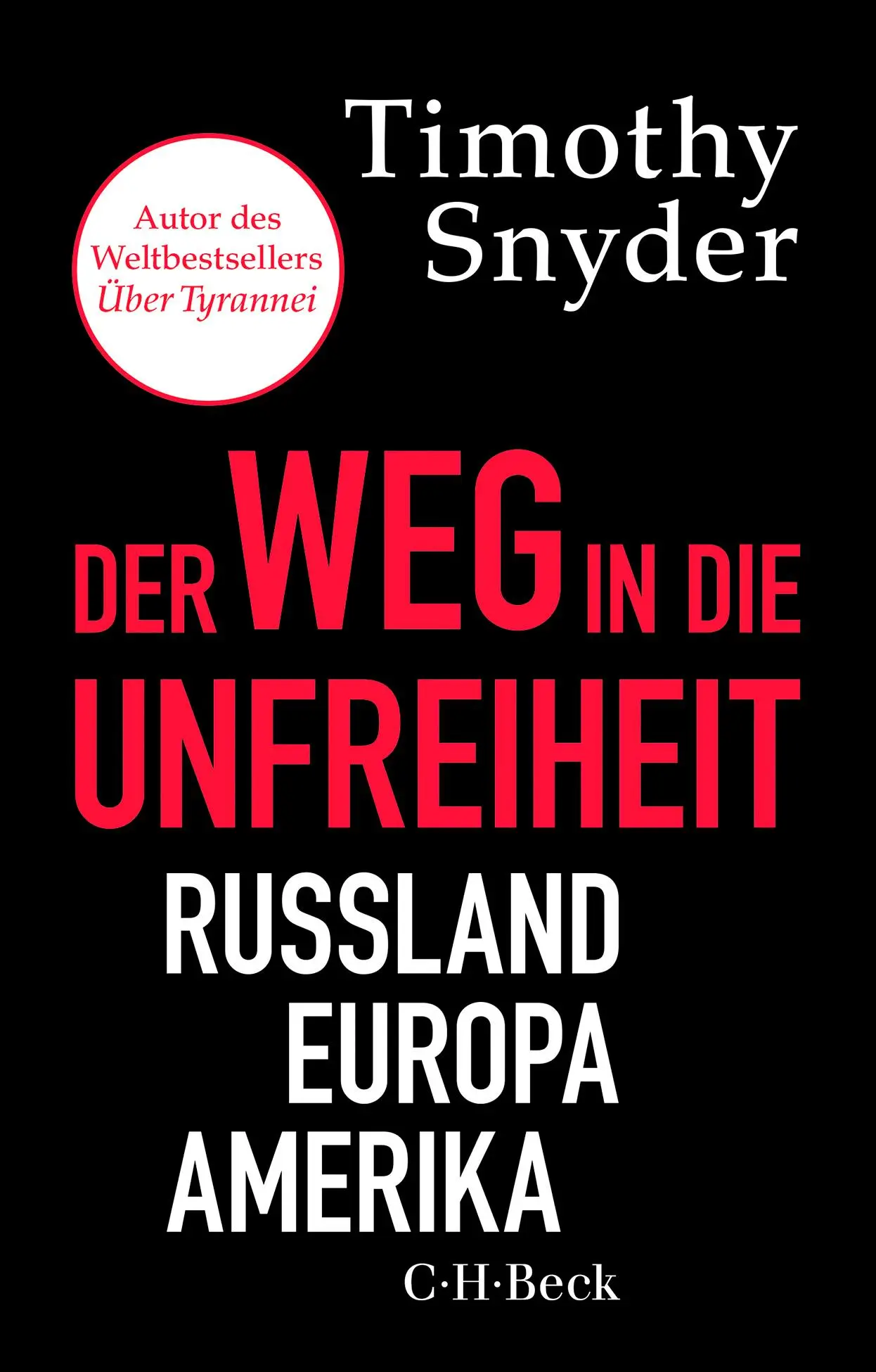 Cover: 9783406838385 | Der Weg in die Unfreiheit | Russland, Europa, Amerika | Timothy Snyder