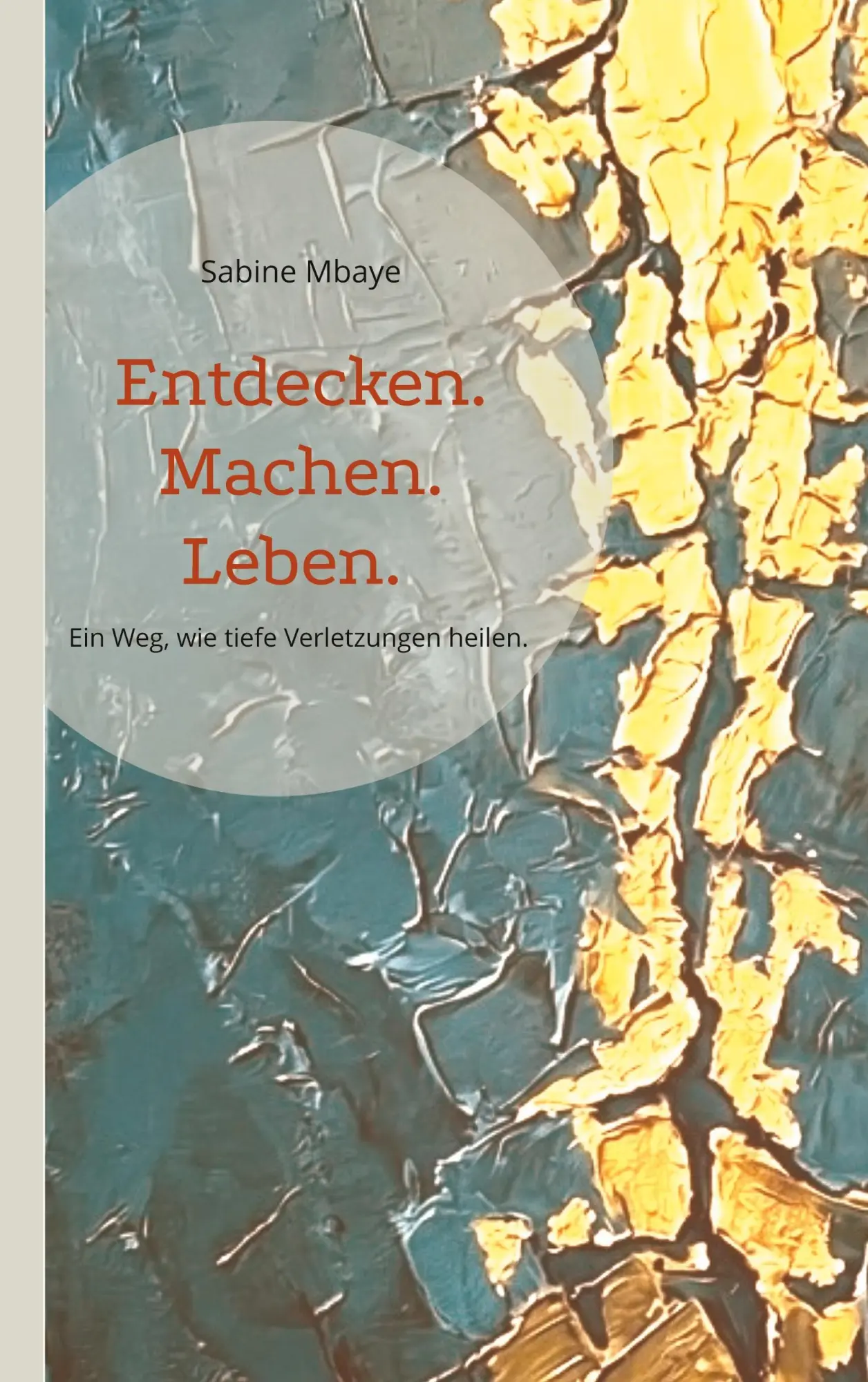Cover: 9783696778385 | Entdecken. Machen. Leben. | Sabine Mbaye | Taschenbuch | 268 S. | 2026