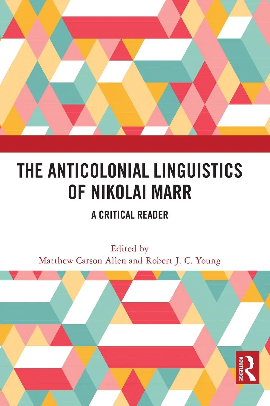Cover: 9781032498485 | The Anticolonial Linguistics of Nikolai Marr | A Critical Reader