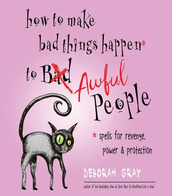 Cover: 9781571748485 | How to Make Bad Things Happen to Awful People | Deborah Gray | Buch