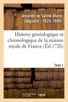 Cover: 9782329018485 | Histoire Généalogique Et Chronologique de la Maison Royale de...