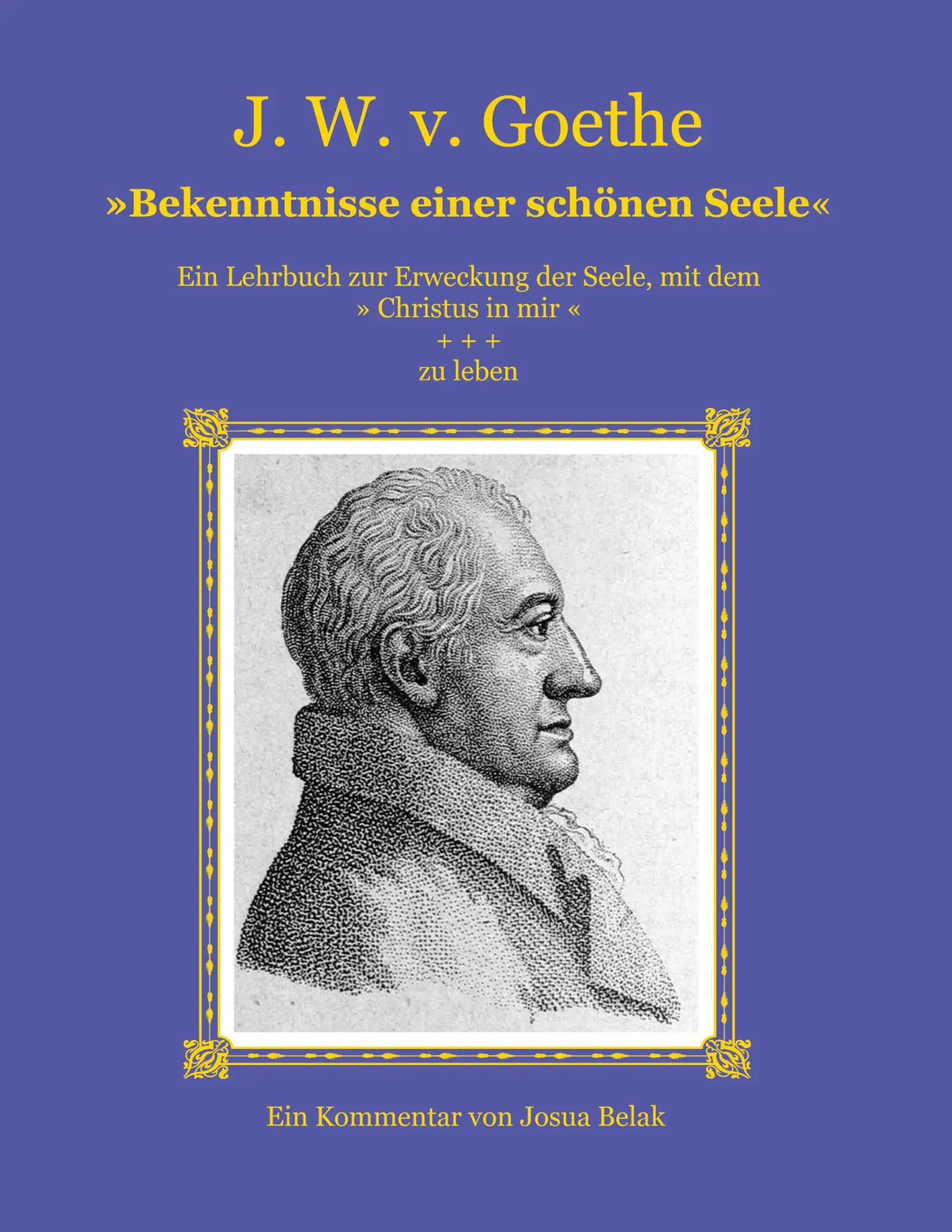 Cover: 9783696388485 | Johann W. v. Goethe: Bekenntnisse einer schönen Seele | Josua Belak