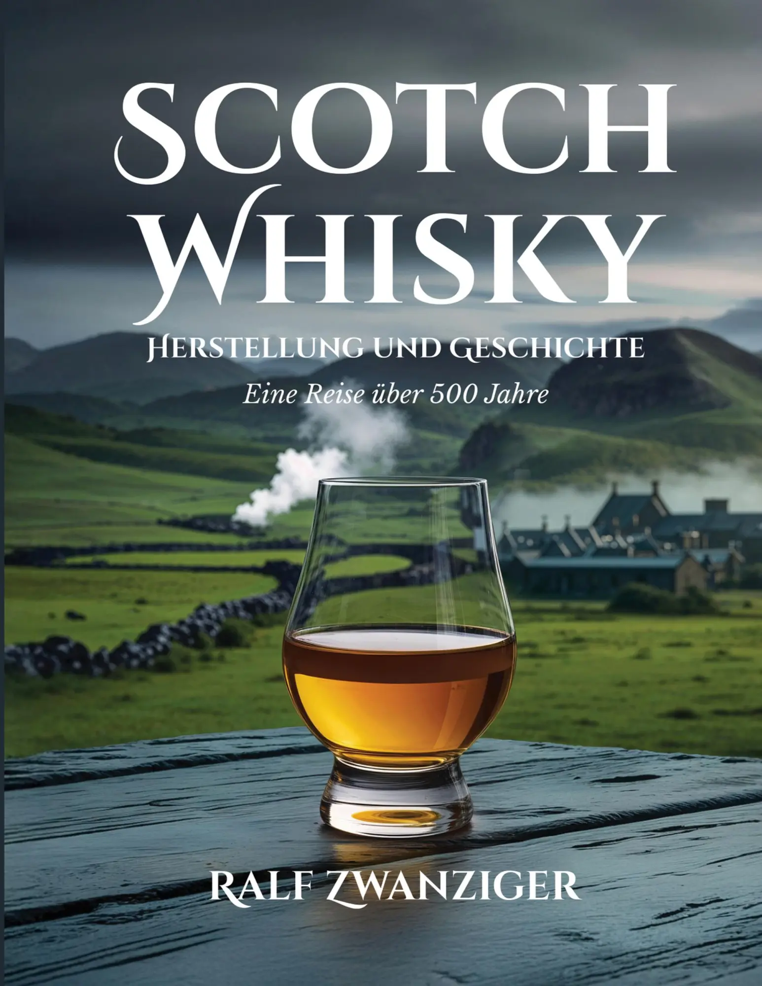 Cover: 9783769338485 | Scotch Whisky - Herstellung und Geschichte | Eine Reise über 500 Jahre