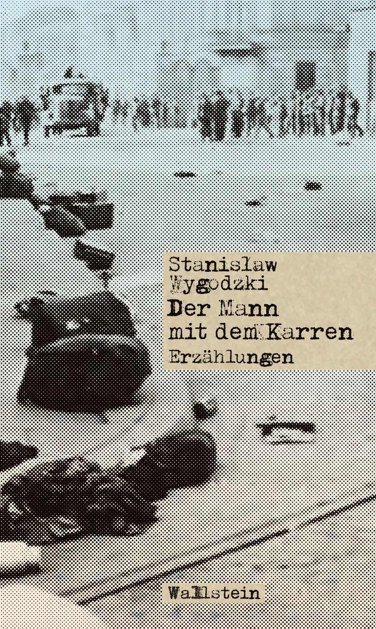 Cover: 9783835358485 | Der Mann mit dem Karren | Erzählungen | Stanis¿aw Wygodzki | Buch