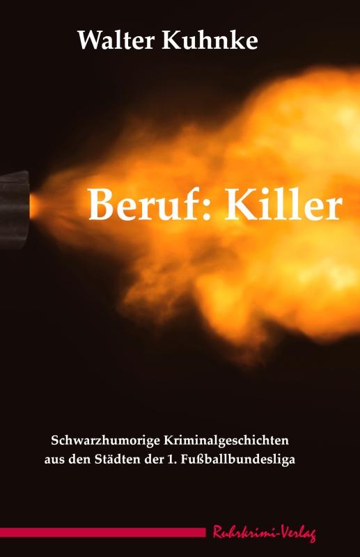 Cover: 9783947848485 | Beruf: Killer | Walter Kuhnke | Taschenbuch | Paperback | 228 S.