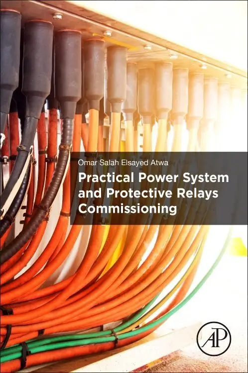 Cover: 9780128168585 | Practical Power System and Protective Relays Commissioning | Atwa
