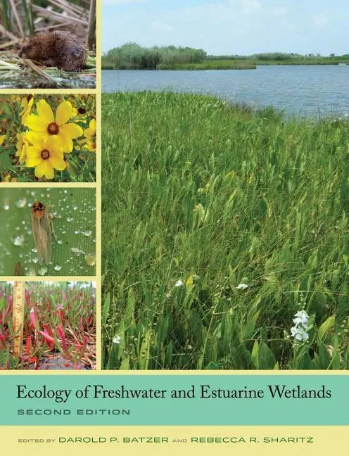 Cover: 9780520278585 | Ecology of Freshwater and Estuarine Wetlands | Batzer (u. a.) | Buch