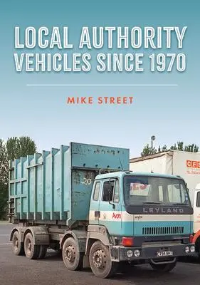 Cover: 9781398108585 | Local Authority Vehicles Since 1970 | Mike Street | Taschenbuch | 2023