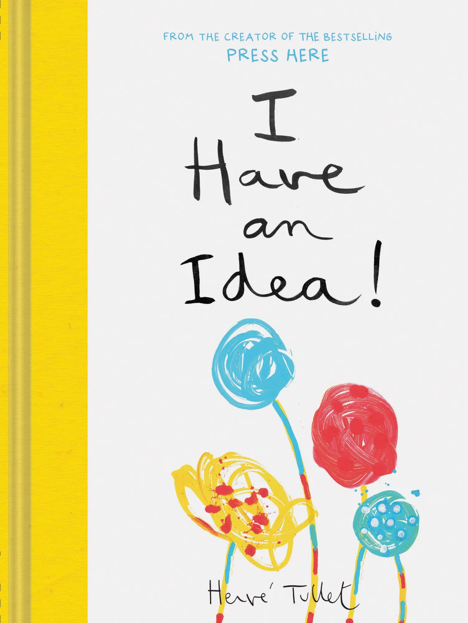 Cover: 9781452178585 | I Have an Idea! | Herve Tullet | Buch | Gebunden | Englisch | 2019 Cover: 9781452178585 | I Have an Idea! | Herve Tullet | Buch | Gebunden | Englisch | 2019