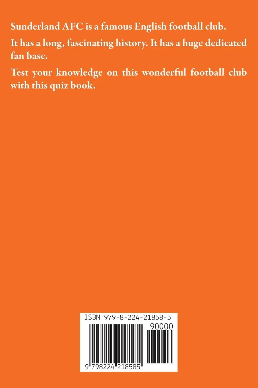 Rückseite: 9798224218585 | The Sunderland AFC Quiz Book | Simon Porter | Taschenbuch | Englisch