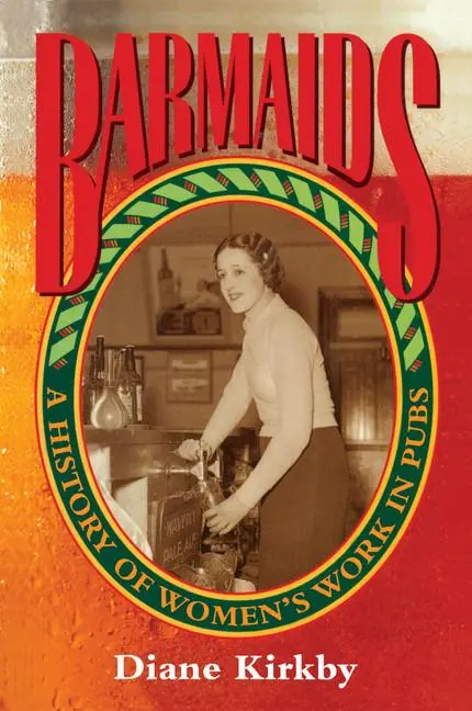 Cover: 9780521568685 | Barmaids | A History of Women's Work in Pubs | Diane Kirkby | Buch