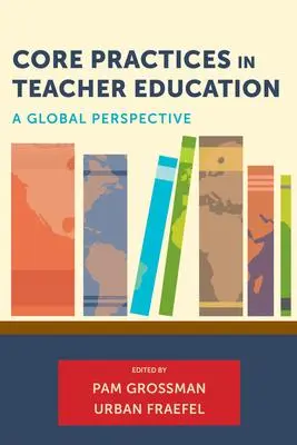 Cover: 9781682538685 | Core Practices in Teacher Education | A Global Perspective | Buch