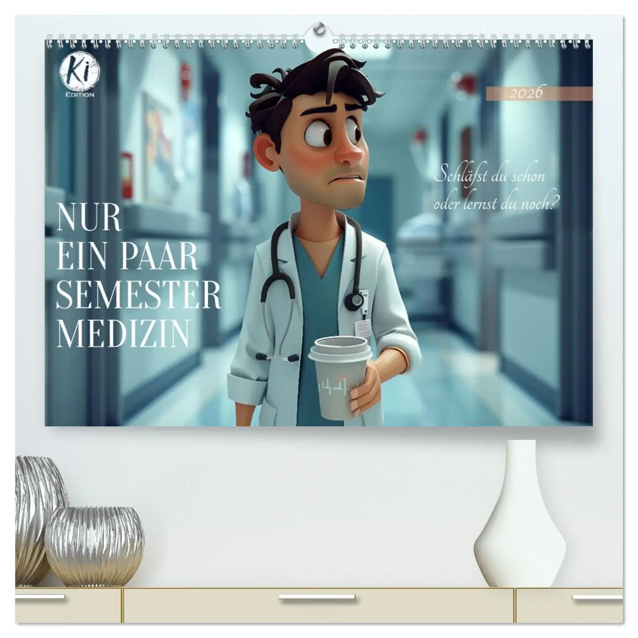Cover: 9783457398685 | Nur ein paar Semester Medizin (hochwertiger Premium Wandkalender...
