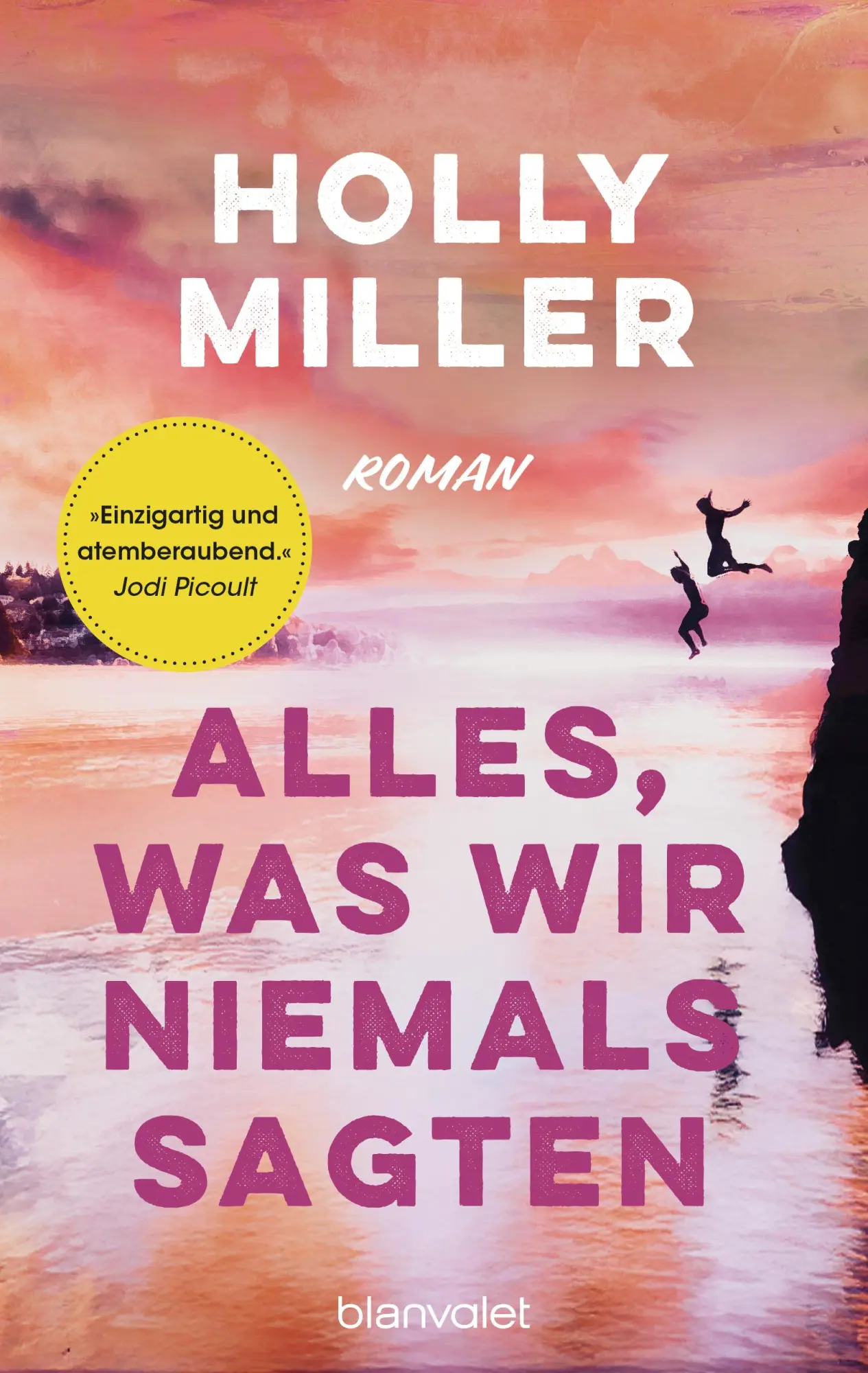 Cover: 9783764508685 | Alles, was wir niemals sagten | Roman | Holly Miller | Taschenbuch