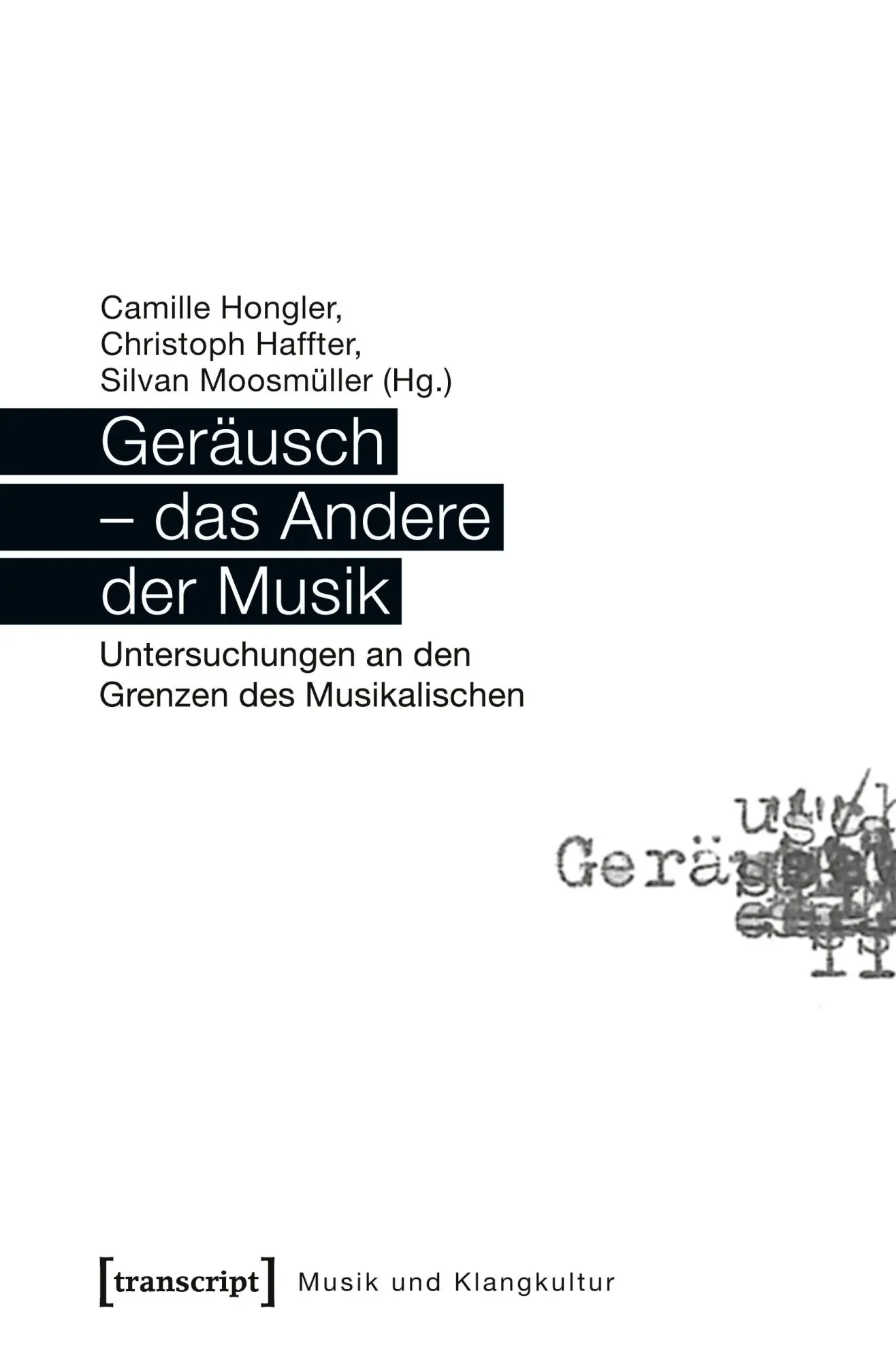 Cover: 9783837628685 | Geräusch - das Andere der Musik | Camille Hongler | Taschenbuch | 2020