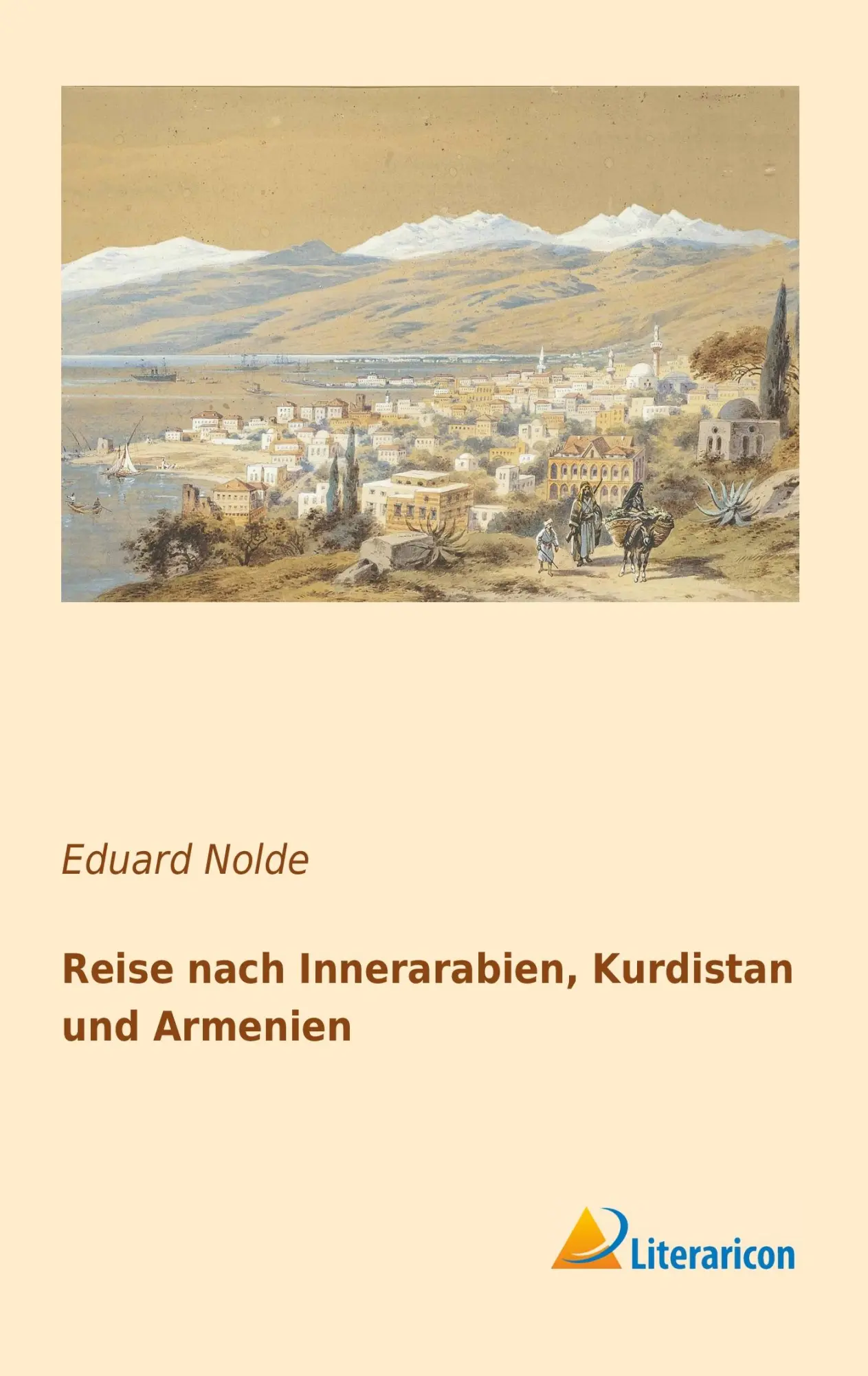 Cover: 9783956978685 | Reise nach Innerarabien, Kurdistan und Armenien | Eduard Nolde | Buch