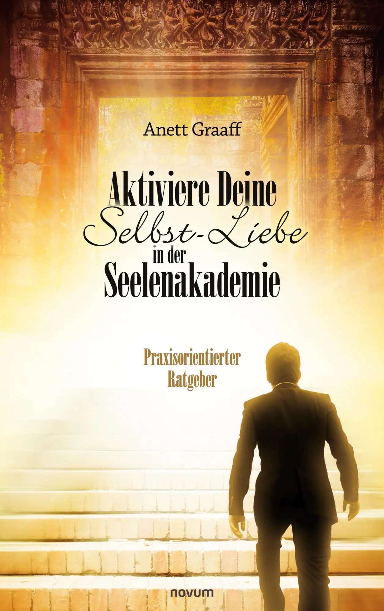 Cover: 9783991078685 | Aktiviere Deine Selbst-Liebe in der Seelenakademie | Anett Graaff