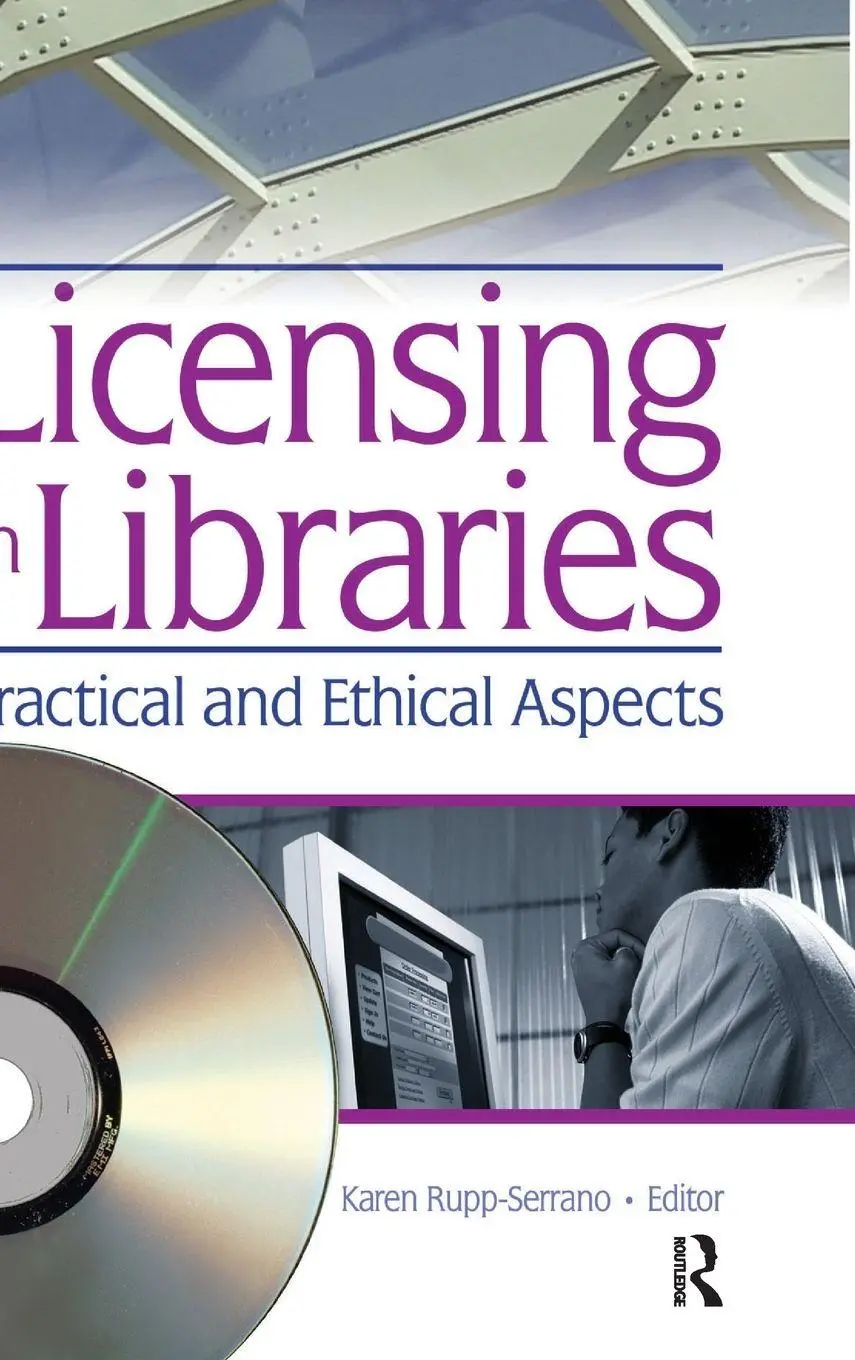 Cover: 9780789028785 | Licensing in Libraries | Practical and Ethical Aspects | Rupp-Serrano