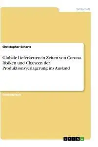Cover: 9783346408785 | Globale Lieferketten in Zeiten von Corona. Risiken und Chancen der...