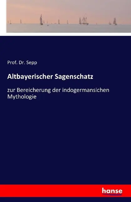 Cover: 9783741108785 | Altbayerischer Sagenschatz | Sepp | Taschenbuch | 760 S. | Deutsch