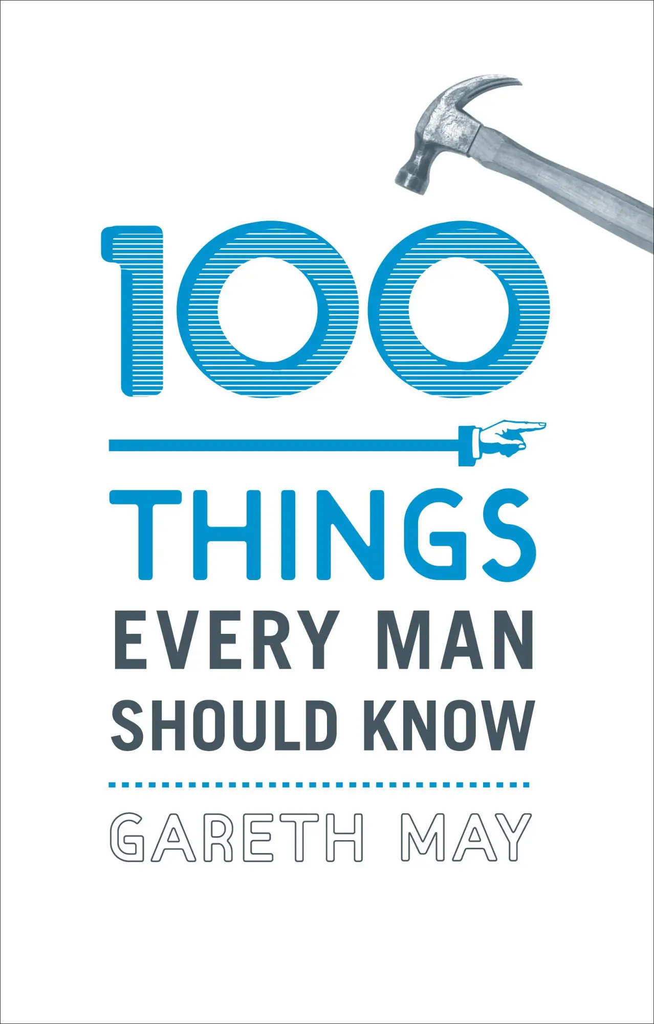 Cover: 9780224098885 | 100 Things Every Man Should Know | Gareth May | Buch | Gebunden | 2013