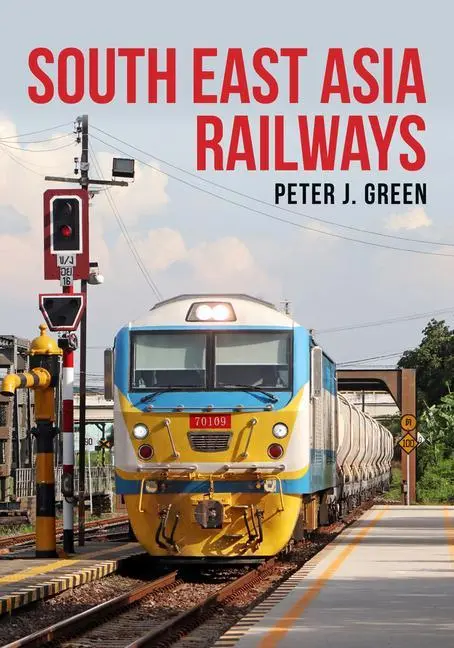 Cover: 9781445698885 | South East Asia Railways | Peter J Green | Taschenbuch | Englisch