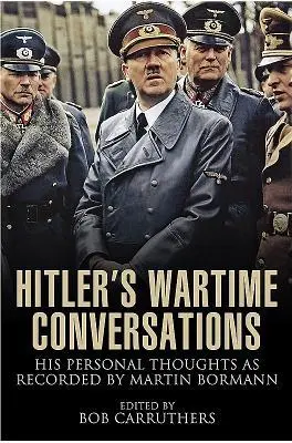 Cover: 9781473868885 | Hitler's Wartime Conversations | Bob Carruthers | Taschenbuch | 2018