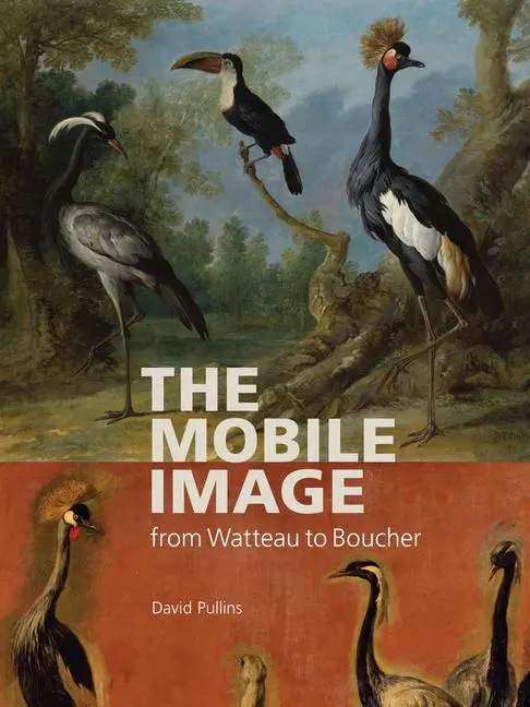 Cover: 9781606068885 | The Mobile Image from Watteau to Boucher | David Pullins | Taschenbuch