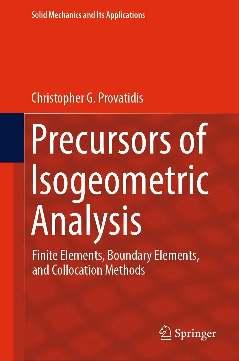 Cover: 9783030038885 | Precursors of Isogeometric Analysis | Christopher G. Provatidis | Buch Cover: 9783030038885 | Precursors of Isogeometric Analysis | Christopher G. Provatidis | Buch