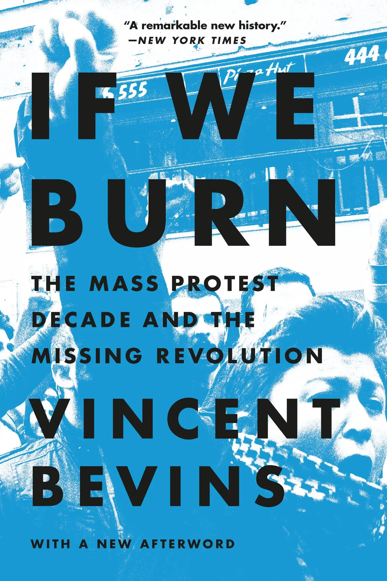 Cover: 9781541788985 | If We Burn | The Mass Protest Decade and the Missing Revolution | Buch