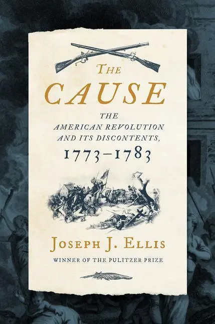 Cover: 9781631498985 | The Cause | The American Revolution and Its Discontents, 1773-1783
