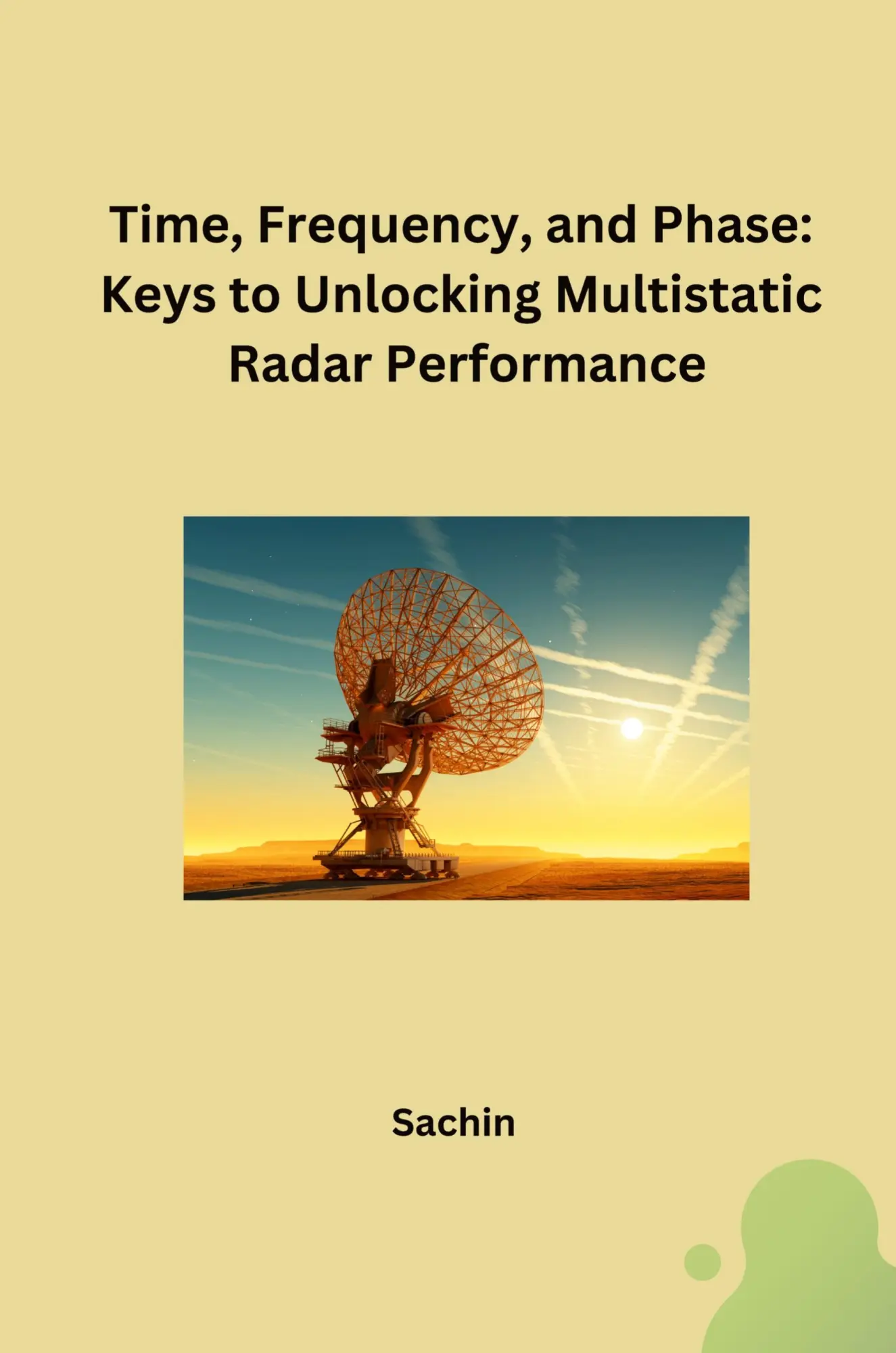 Cover: 9783384248985 | Time, Frequency, and Phase: Keys to Unlocking Multistatic Radar...