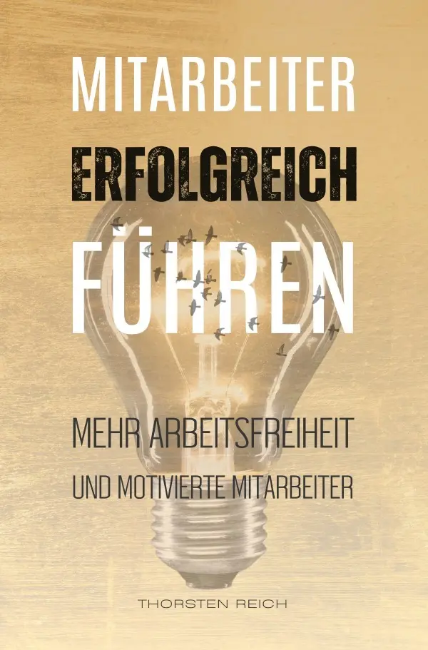 Cover: 9783759868985 | Mitarbeiter erfolgreich führen | Thorsten Reich | Taschenbuch | 228 S.