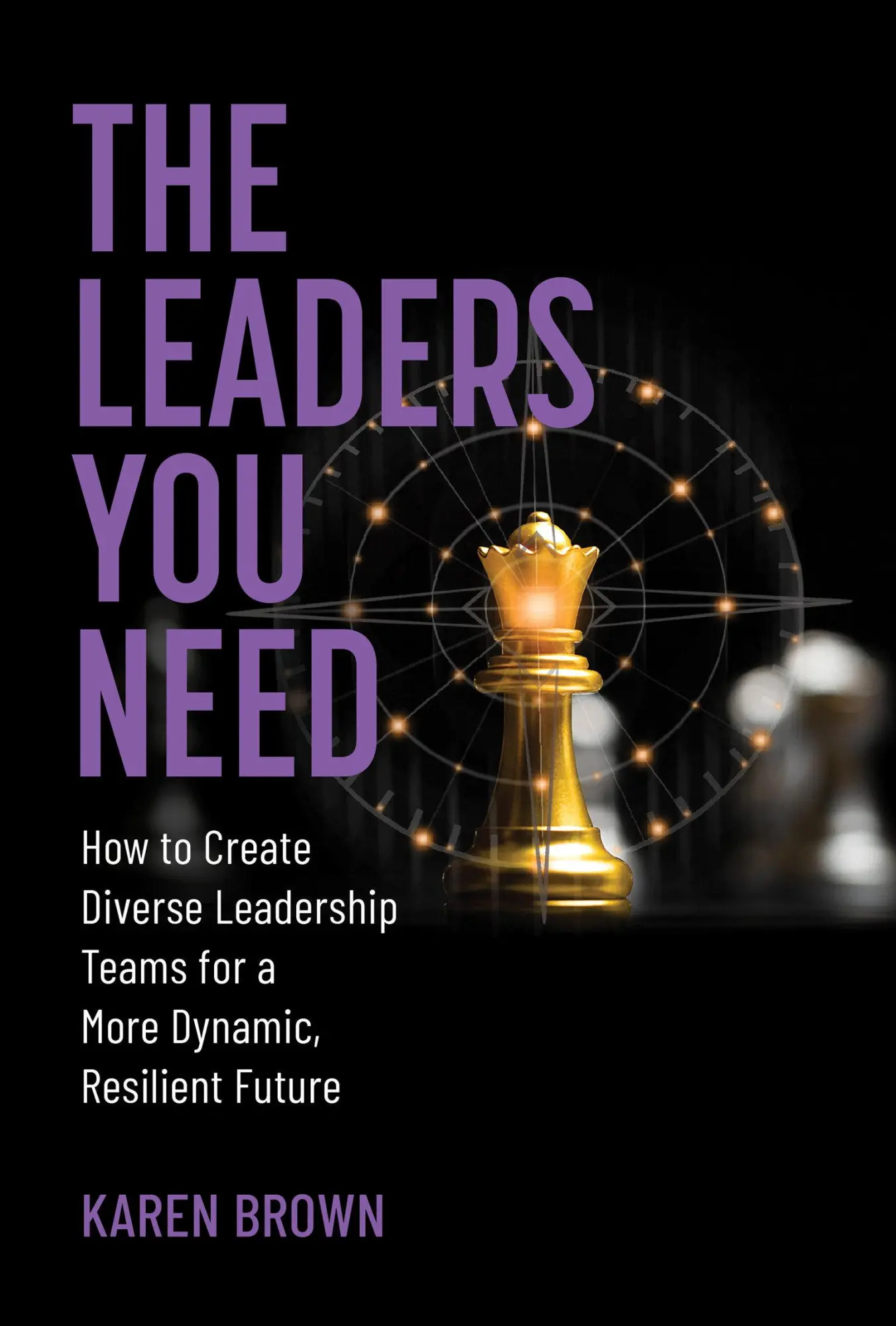 Cover: 9780262049085 | The Leaders You Need | Karen Brown | Buch | Einband - fest (Hardcover)