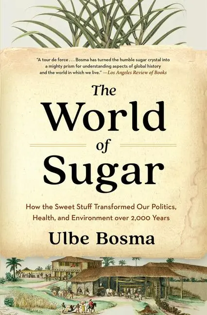 Cover: 9780674299085 | The World of Sugar | Ulbe Bosma | Taschenbuch | Englisch | 2025
