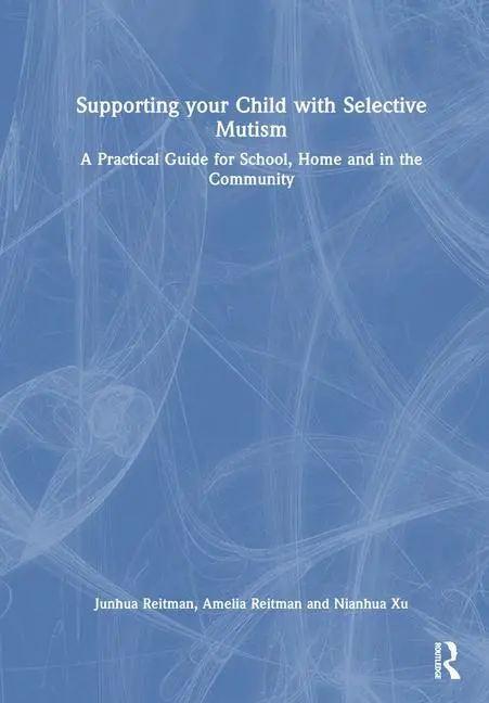 Cover: 9781032409085 | Supporting your Child with Selective Mutism | Junhua Reitman (u. a.)