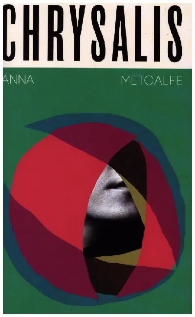 Cover: 9781783789085 | Chrysalis | Anna Metcalfe | Buch | 304 S. | Englisch | 2023