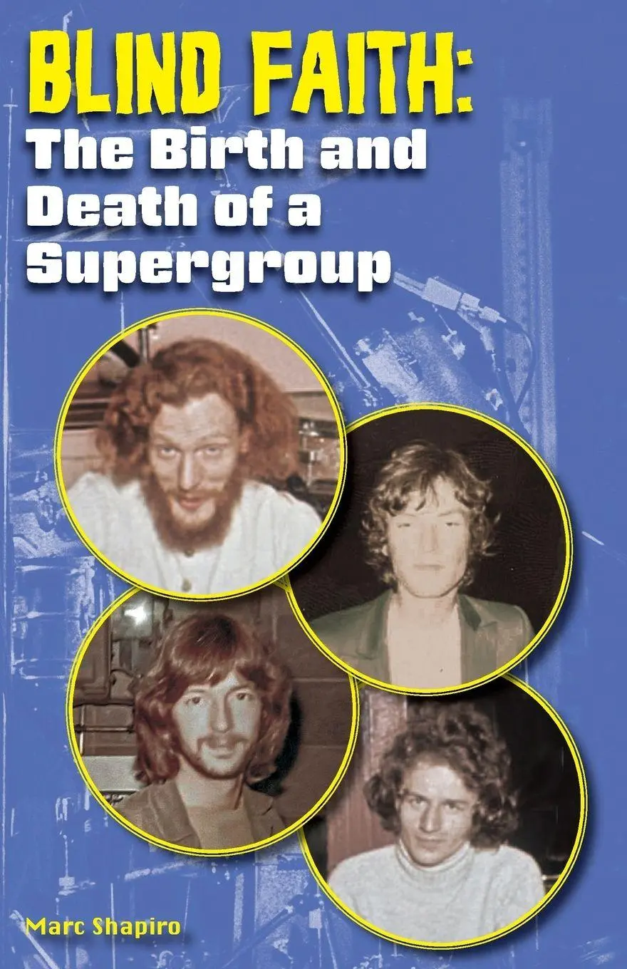 Cover: 9781918419085 | Blind Faith | The Birth and Death of a Supergroup | Marc Shapiro