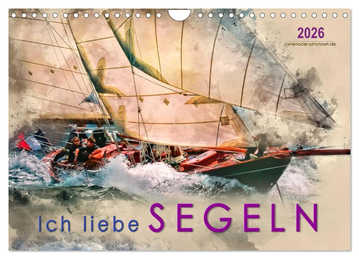 Cover: 9783457879085 | Ich liebe Segeln (Wandkalender 2026 DIN A4 quer), CALVENDO...